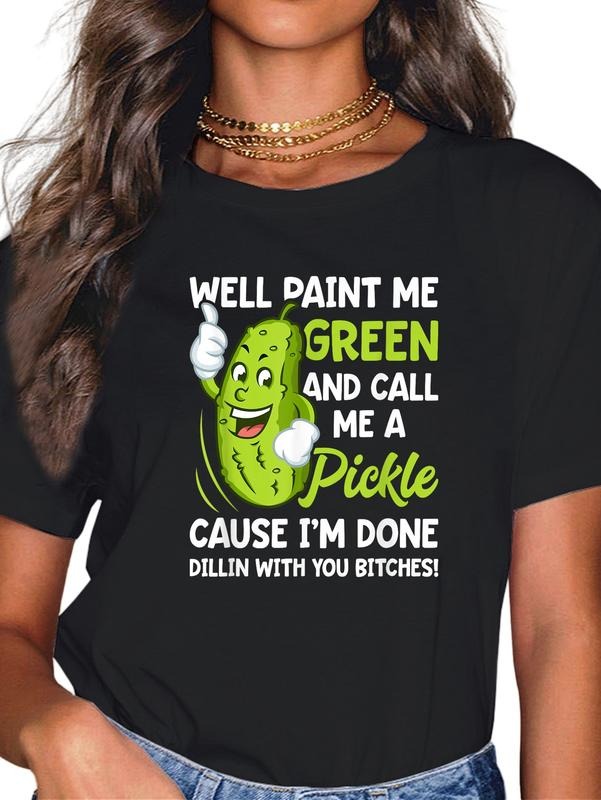 cotton Paint Me Green And Call Me A Pickle Bitches Funny T-Shirt casual Fashion graphic tees for women Hoodie, Sweatshirt