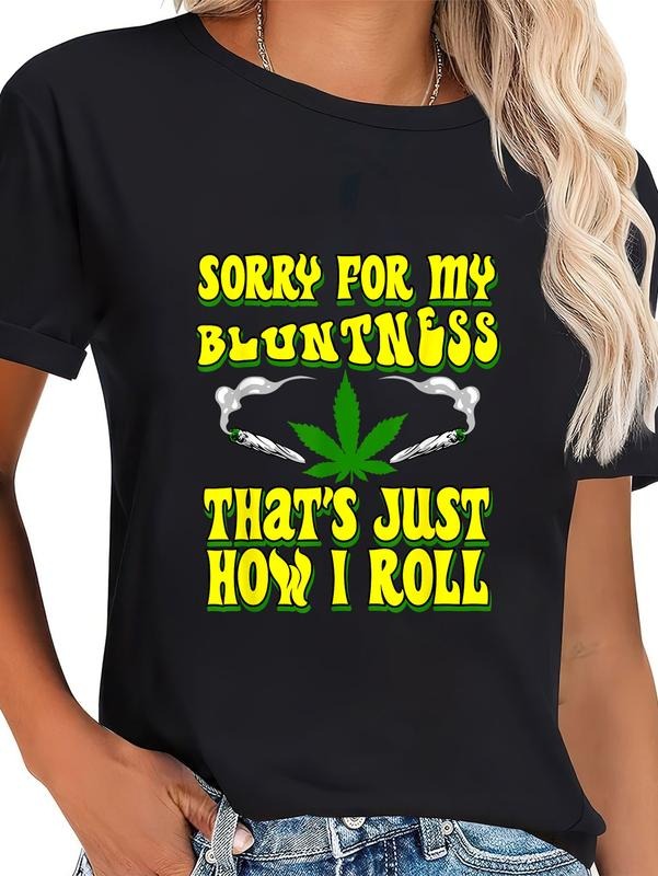 cotton Pothead Design Sorry for my Bluntness that's just how I roll T-Shirt casual Fashion graphic tees for women Hoodie,...