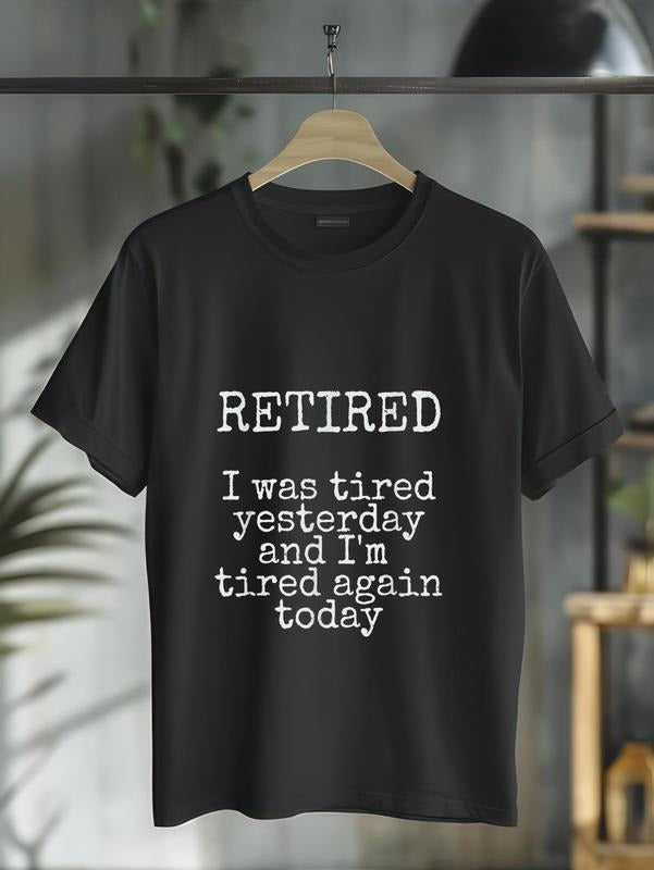 cotton Retired: I was Tired Yesterday I'm Tired Again Today T-Shirt casual Fashion graphic tees women Hoodie, Sweatshirt