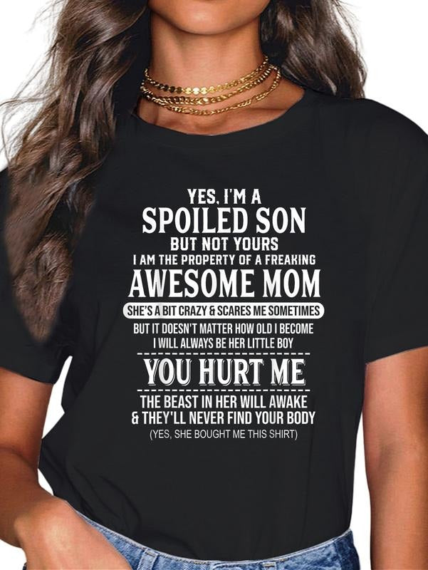 cotton Yes I'm A Spoiled Son But Not Yours Freaking Awesome Mom T-Shirt casual Fashion graphic tees women Hoodie, Sweatshirt