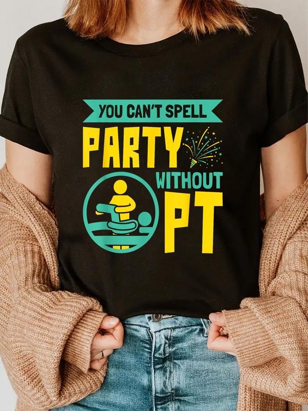 cotton You Can't Spell Party Without PT - Physical Therapy T-Shirt casual Fashion graphic tees for women Hoodie, Sweatshirt