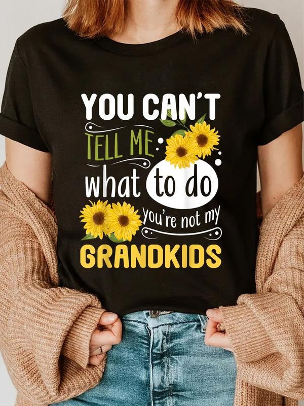 cotton You Can't Tell Me What To Do You're Not My Grandkids Funny T-Shirt casual Fashion graphic tees women Hoodie,...
