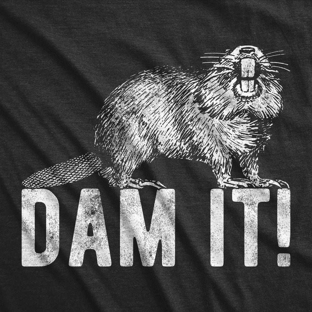 Dam It Men's T Shirt