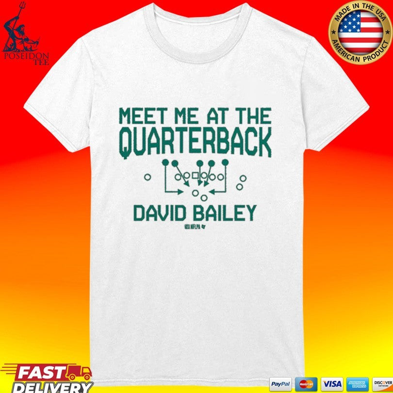 David Bailey Meet Me At The Quarterback T-shirt