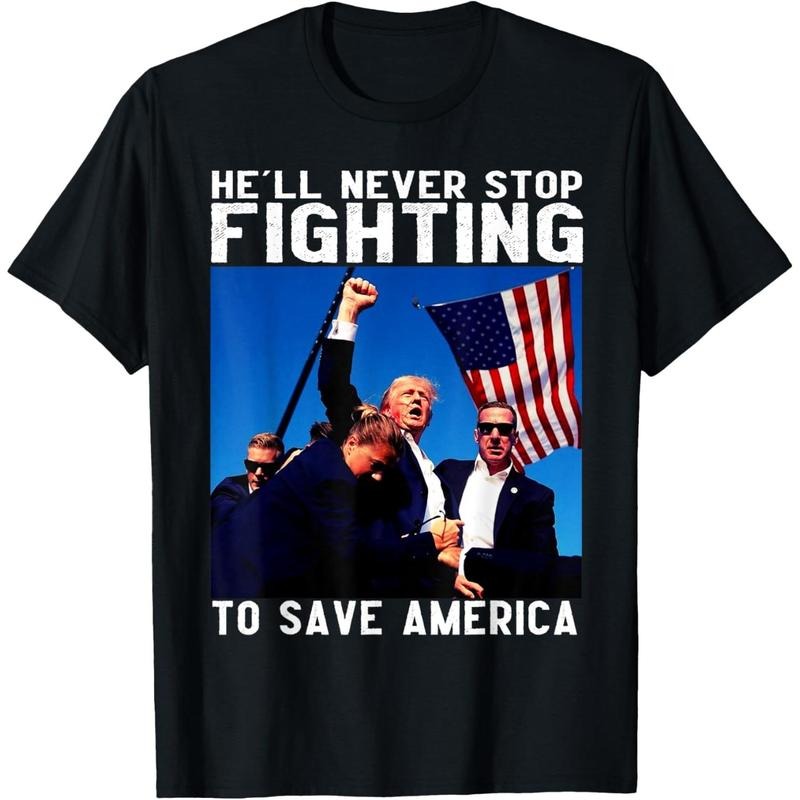 donald trump 2024 he'll never stop fighting to save america T-Shirt made in usa Hoodie, Sweatshirt | UrbanDripWear.com