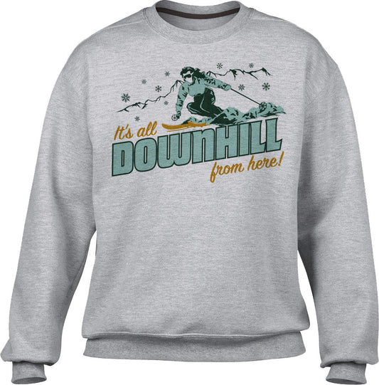 Unisex It's All Downhill From Here Sweatshirt