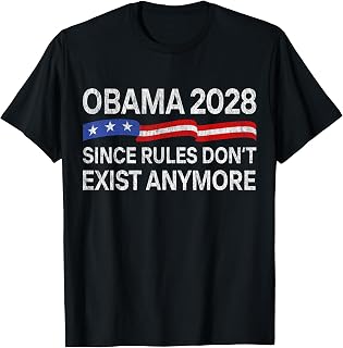 Obama 2028 Since Rules Don'T Exist Anymore Unisex T-shirt, Sweatshirt, Hoodie (1)