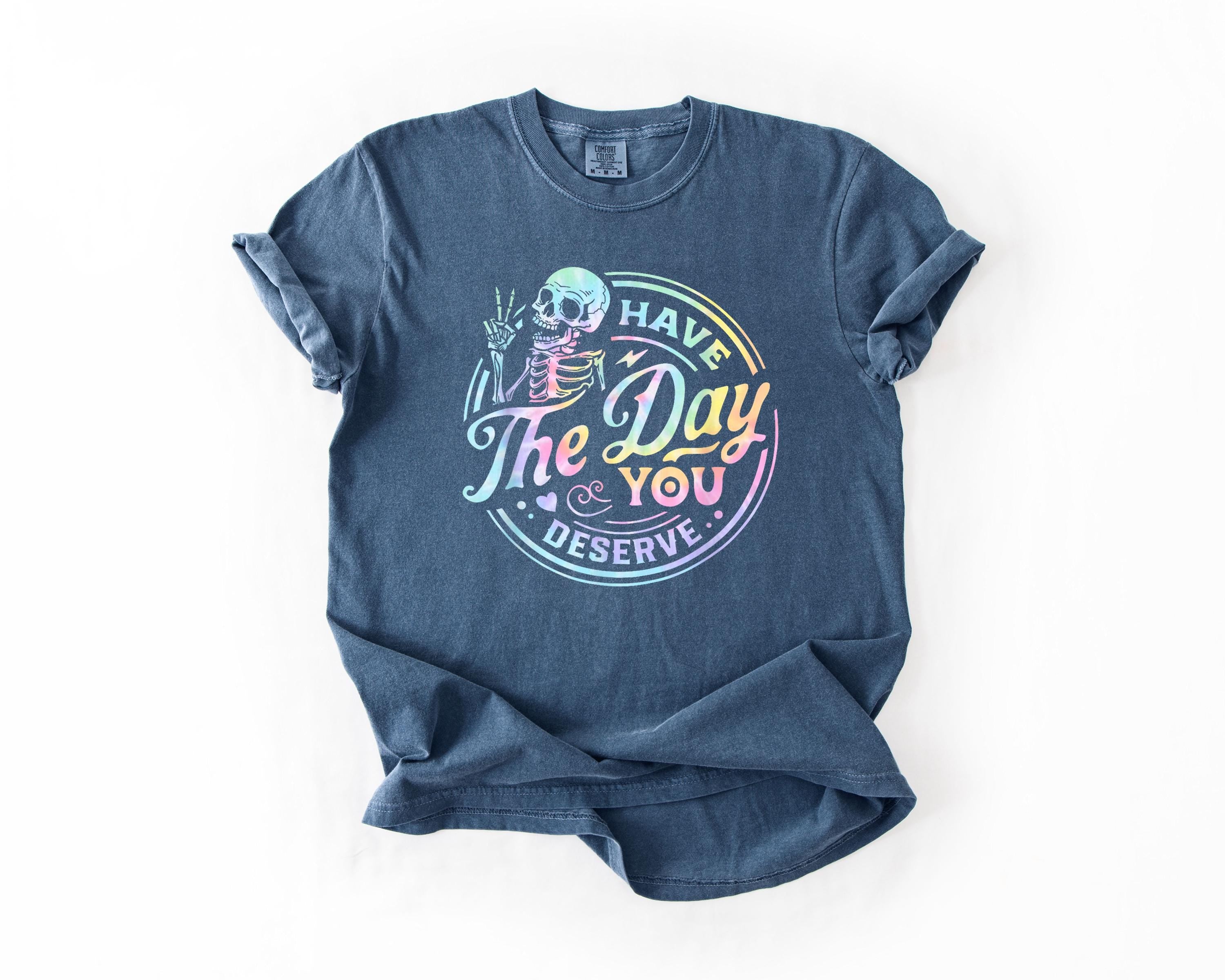 Comfort Colors Day Deserve Kindness Sarcastic Skeleton Clothes (3)