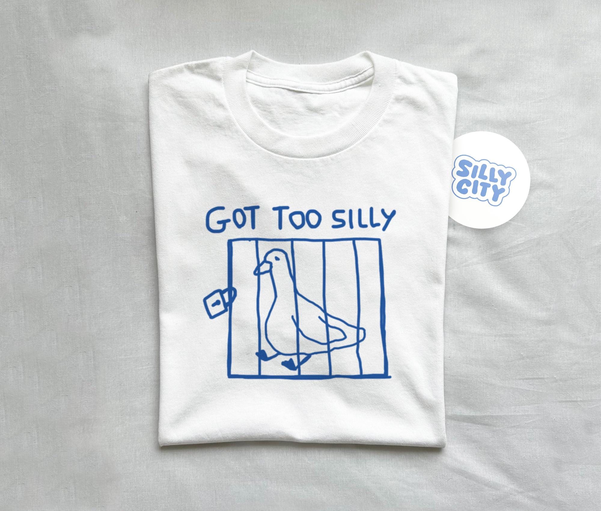 Got Too Silly Meme Silly Goose Unisex T-shirt, Sweatshirt, Hoodie (2)