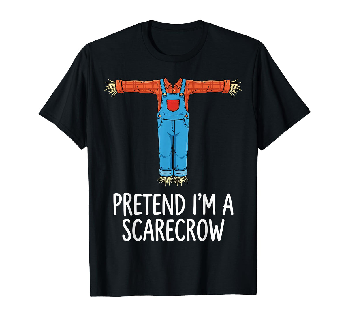 Pretend Im Scarecrow Halloween Costume Unisex T-shirt, Sweatshirt, Hoodie (1)