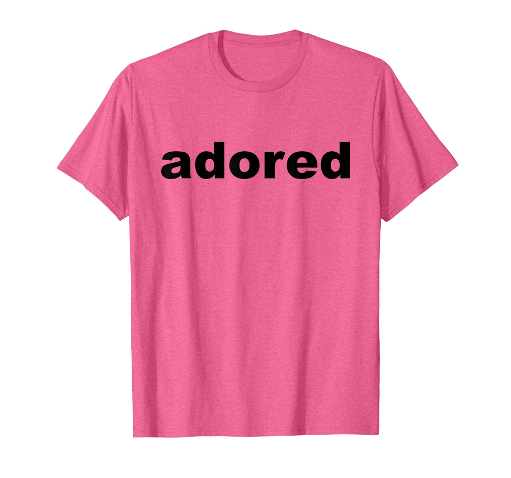 Adored Unisex T-shirt, Sweatshirt, Hoodie (1)