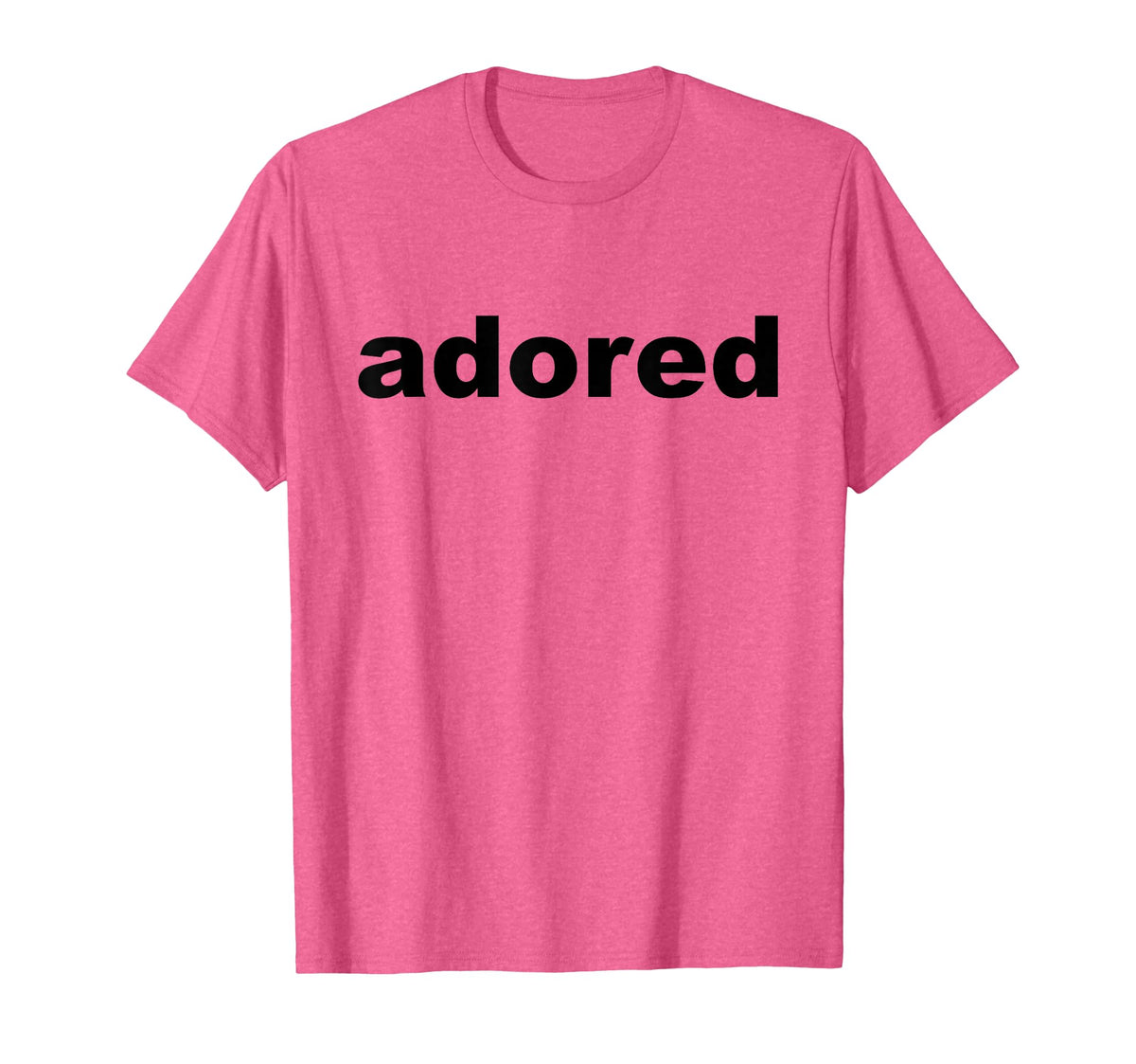 Adored Unisex T-shirt, Sweatshirt, Hoodie (1)