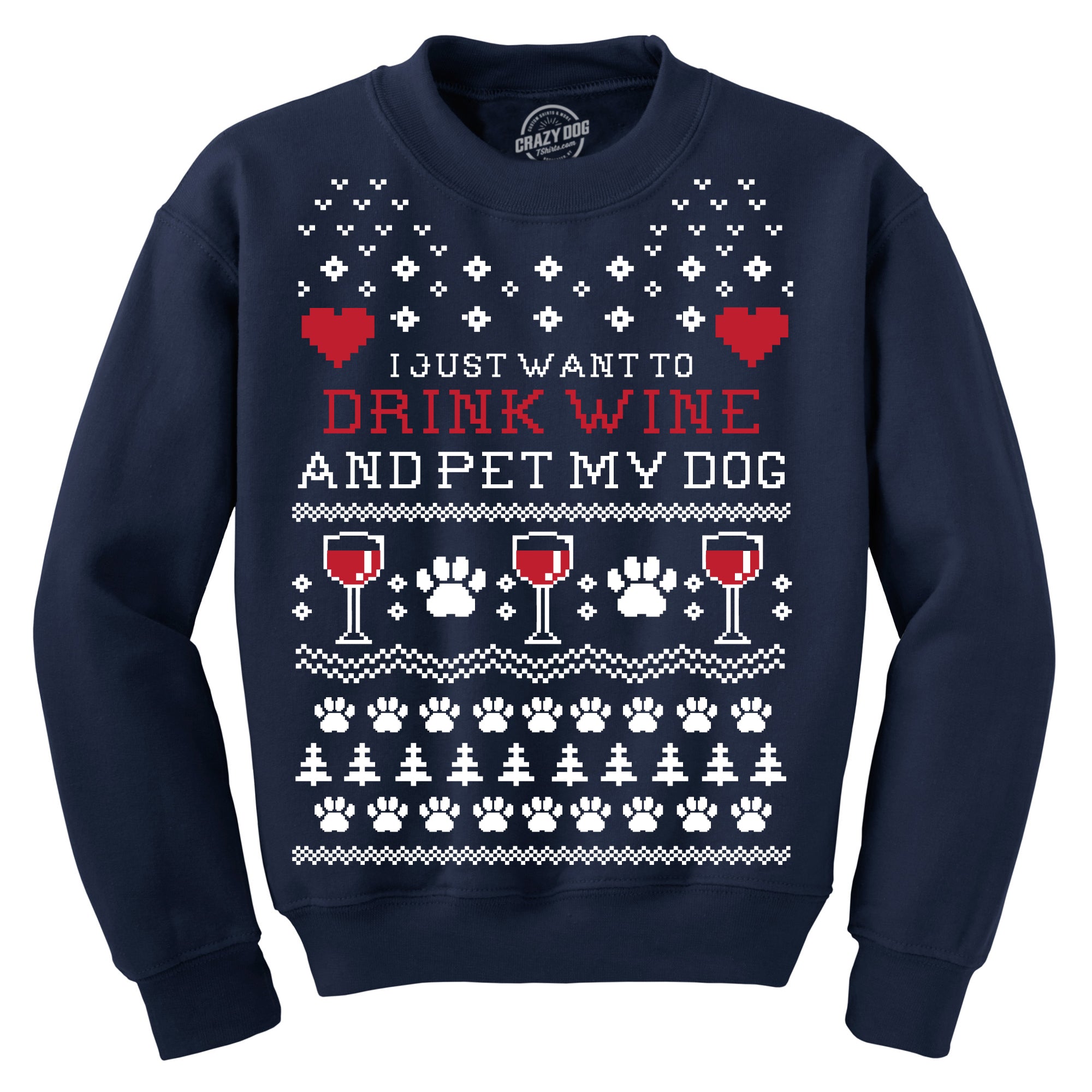 I Just Want To Drink Wine and Pet My Dog Crew Neck Sweatshirt