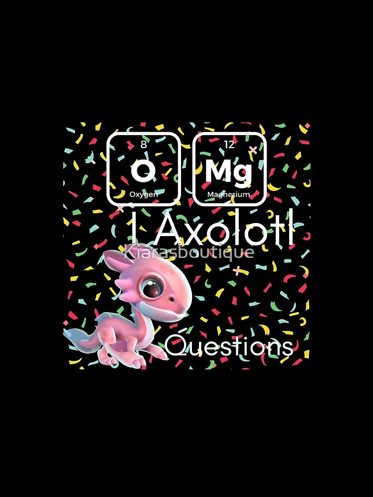 I Axolotl Questions by Kiarasboutique