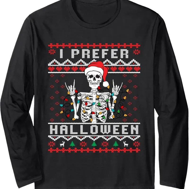 funny holiday Ugly xmas I prefer halloween christmas Long Sleeve T-Shirt Hoodie, Sweatshirt | UrbanDripWear.com