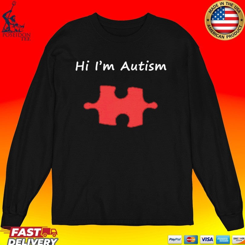 Hi i’m Autism Stole T-shirt