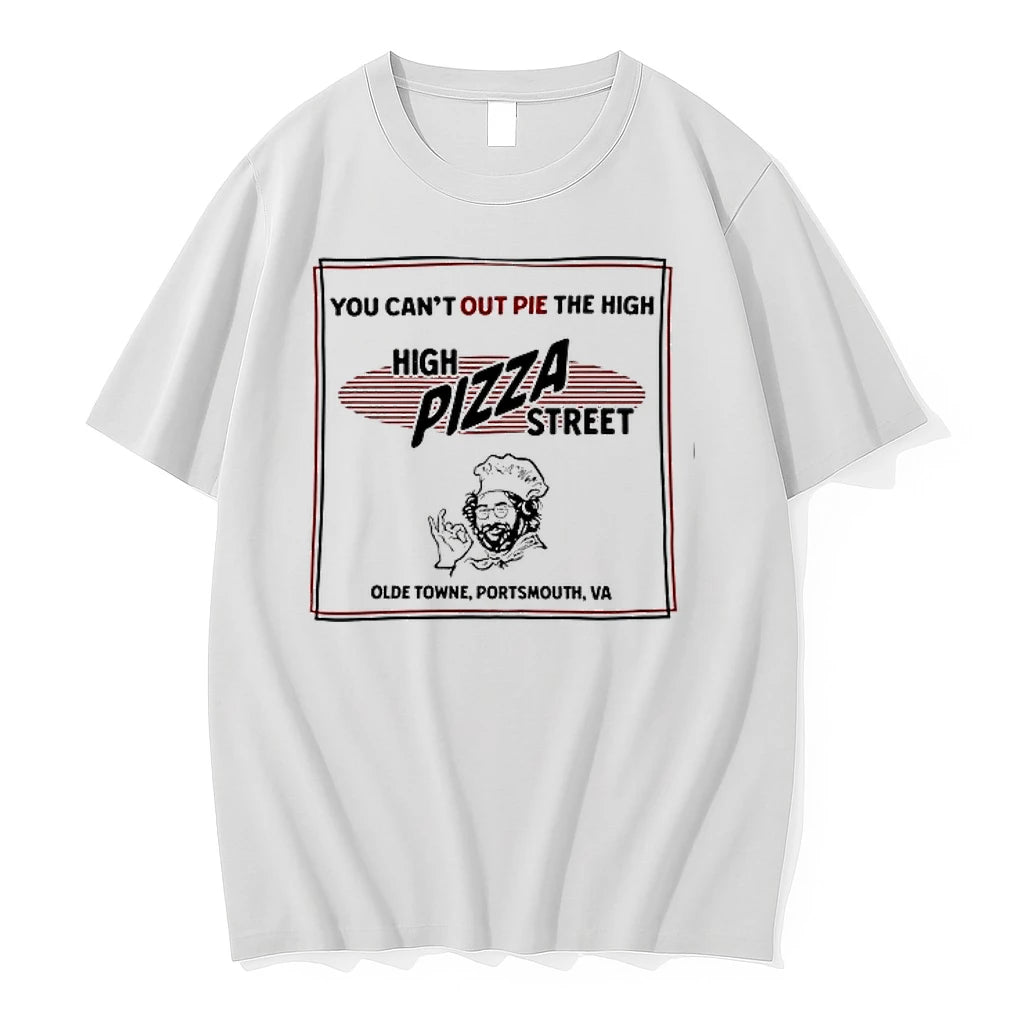 High Pizza Street You Cant Out Pie The High Olde Towne Portsmouth Va 0 Tshirts