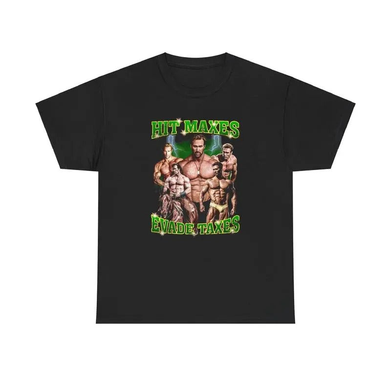 Hit maxes evade taxes Shirt/sweatshirt/hoodie Unisex, 100% Cotton Fabric - Casual Mike O'Hearn | UrbanDripWear.com