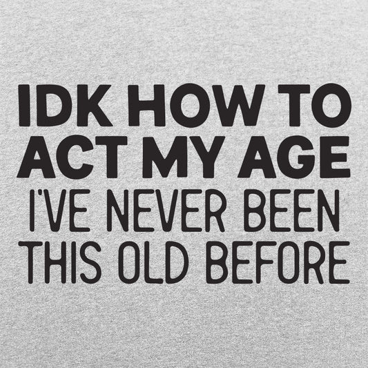 How to Act My Age Women's T-Shirt
