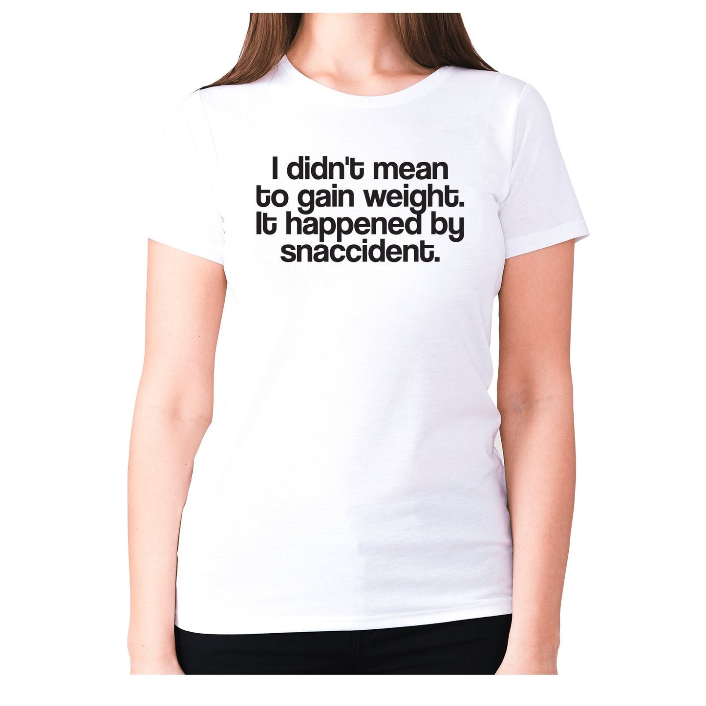 I didn't mean to gain weight. It happened by snaccident - women's premium t-shirt