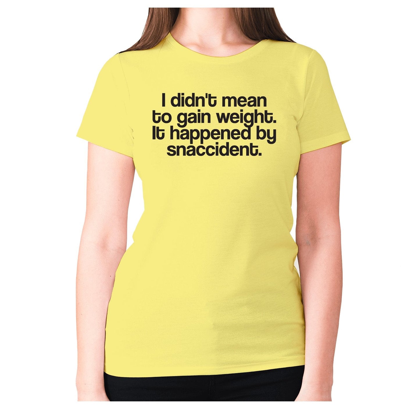 I didn't mean to gain weight. It happened by snaccident - women's premium t-shirt