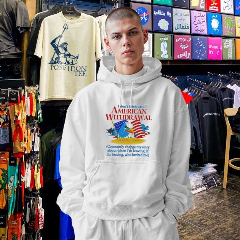I Don’t Irish Exit, I American Withdrawal Constantly Change My Story About When I’m Leaving If I’m Leaving Who Invited Me T-shirt