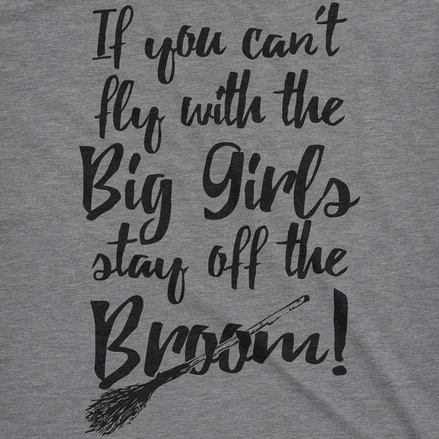 Stay Off The Broom Women's T Shirt