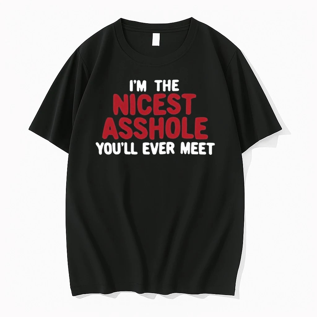 Im The Nicest Asshole Youll Ever Meet 0 Tshirts Sweater
