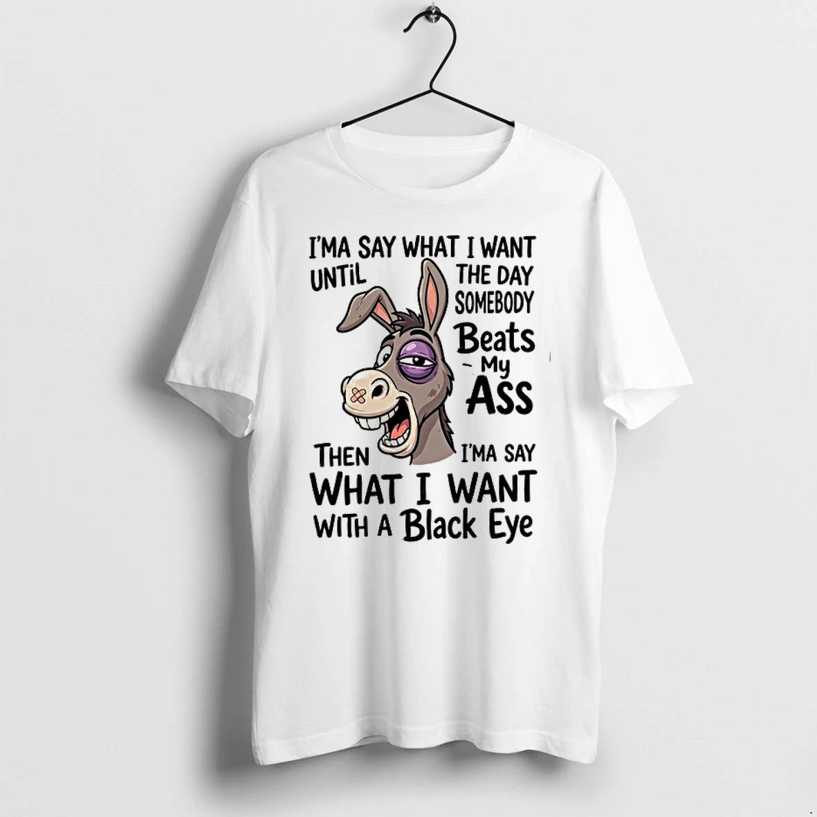 Ima Say What I Want Until The Day Somebody Beat My As 0 Tshirts Sweater