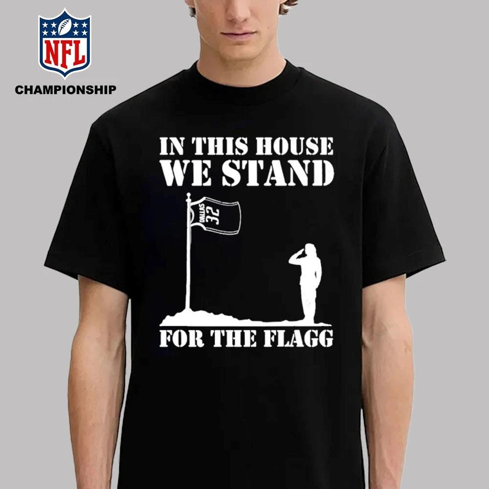 In This House We Stand For The Flagg Shirt
