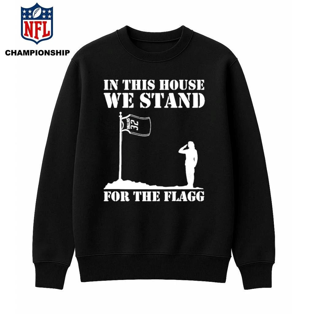 In This House We Stand For The Flagg Shirt