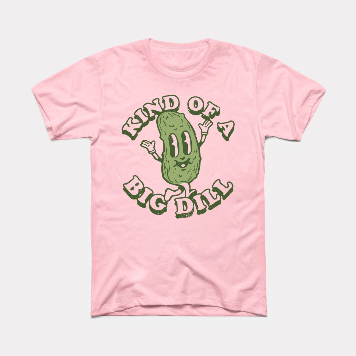 Kind Of A Big Dill Adult Unisex Tee