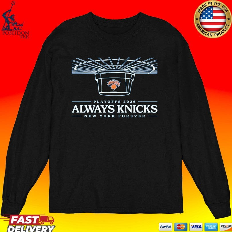 Knicks 2026 Playoffs Always Knicks New York Forever T-shirt