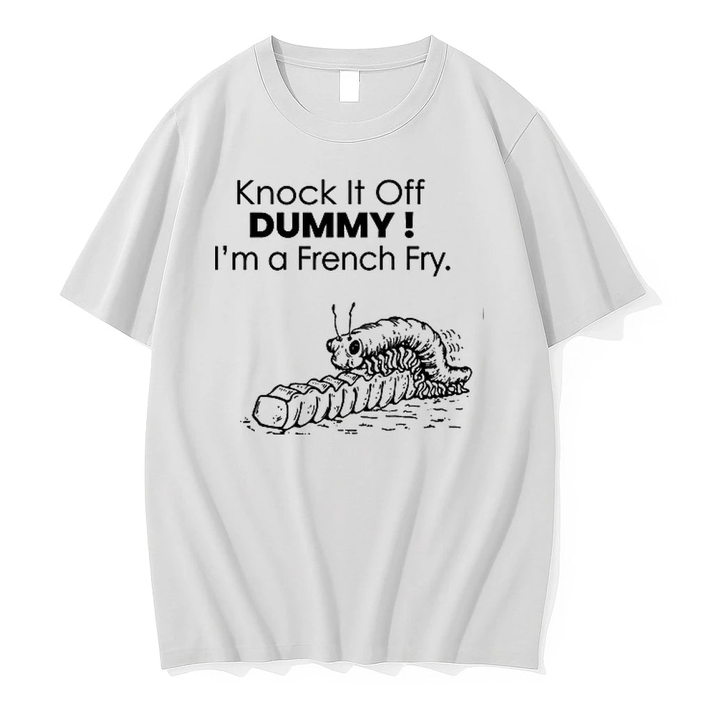Knock It Off Dummy Im A French Fry 0 Tshirts Sweater
