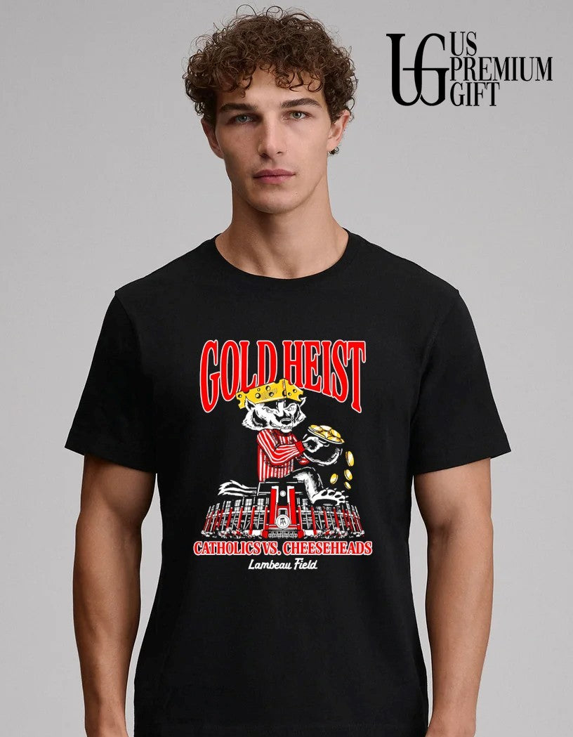Bucky Badger Gold Heist Catholics vs. Cheeseheads mascot shirt
