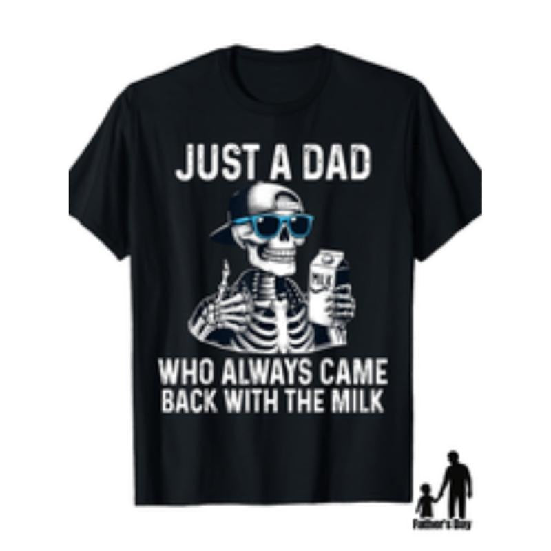 mens funny just a dad who always   back with   graphic t shirt black cotton casual summer tee with skeleton design summer...