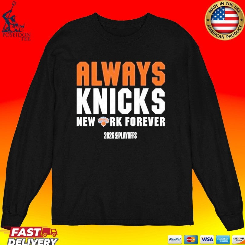 New York Knicks Always Knicks New York Forver 2026 Nba Playoffs Mantra T-shirt