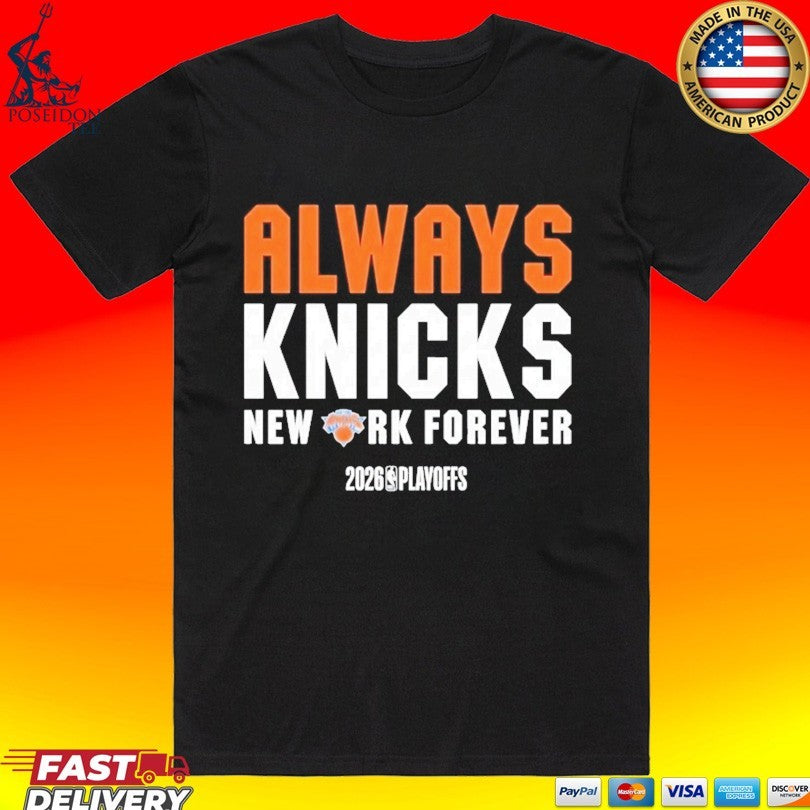 New York Knicks Always Knicks New York Forver 2026 Nba Playoffs Mantra T-shirt