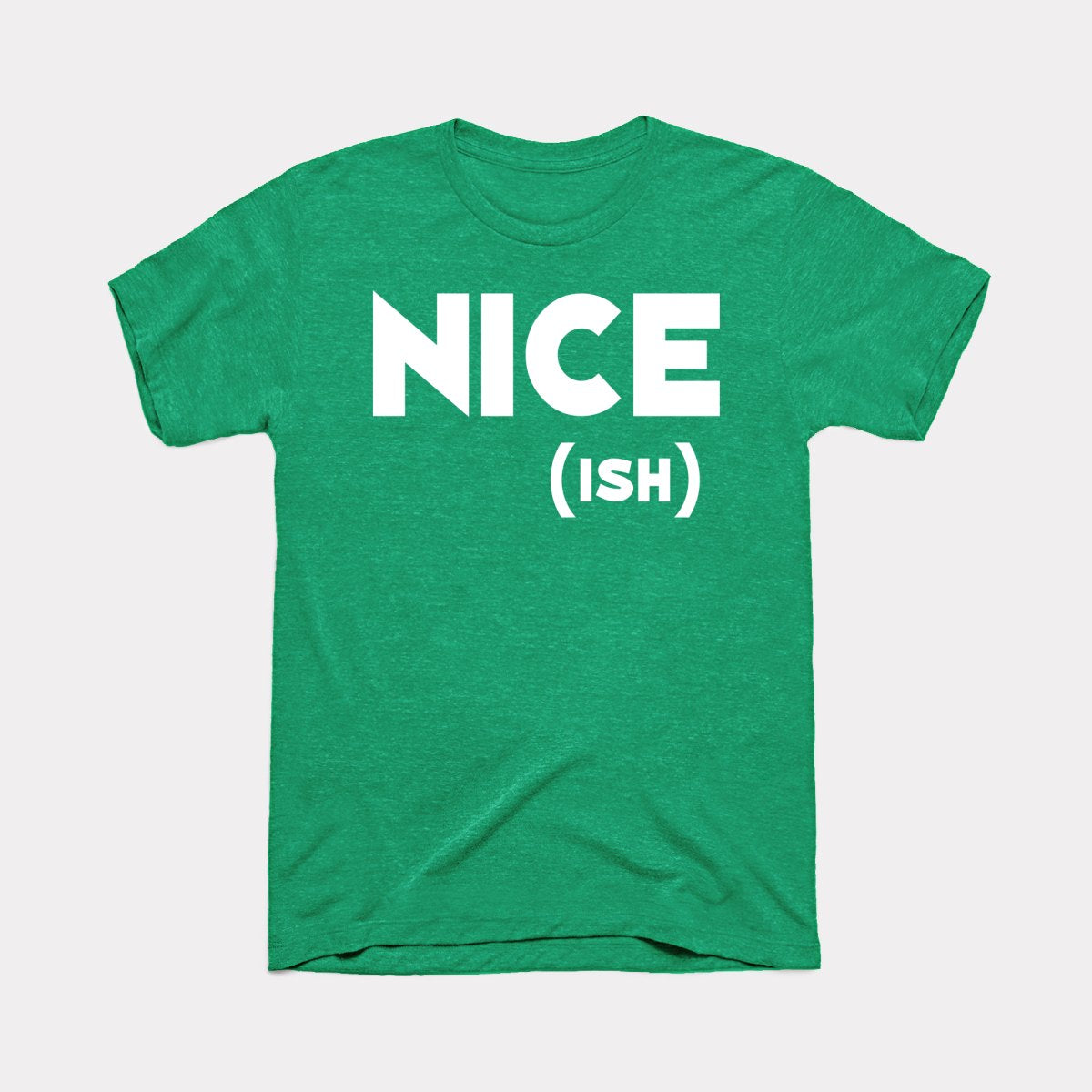 Nice-Ish Adult Unisex Tee