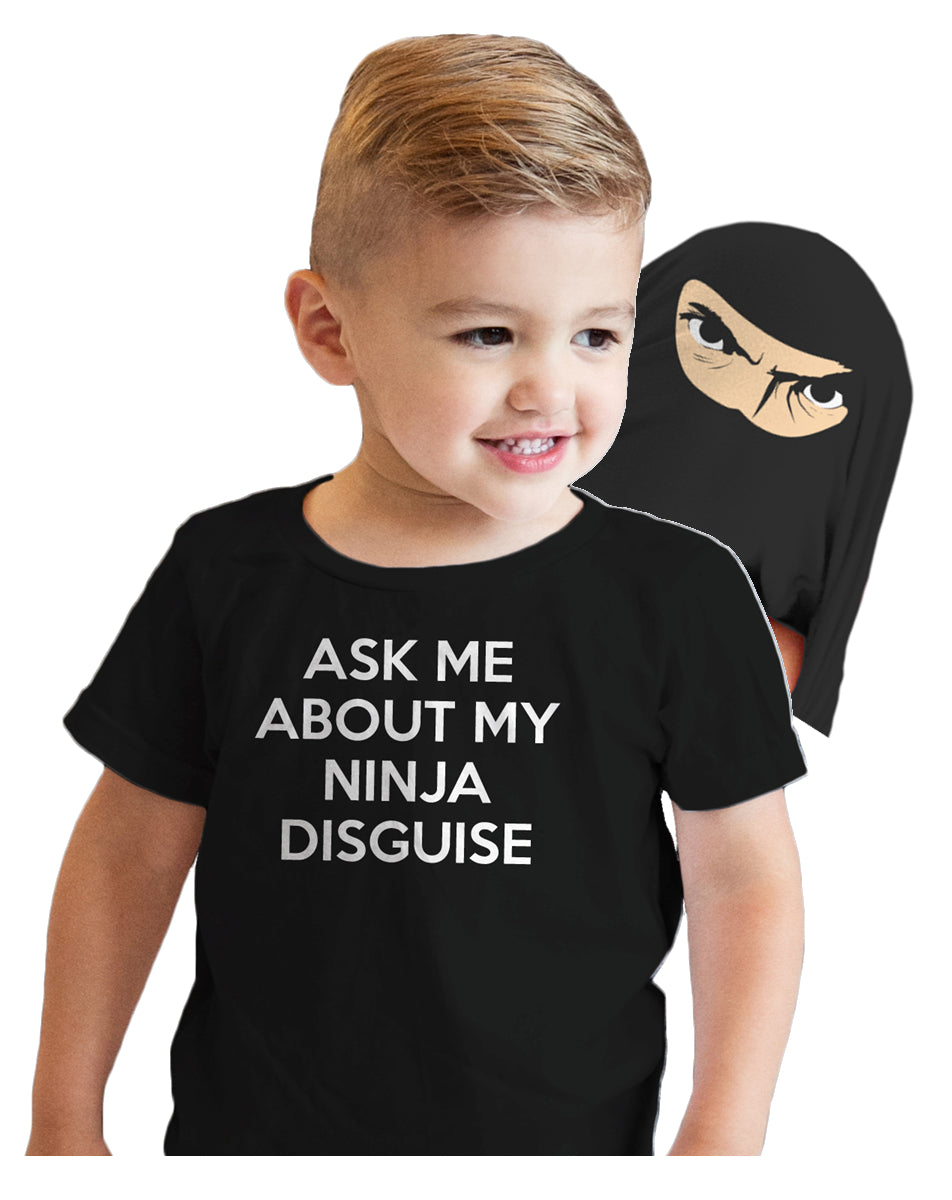 Ask Me About My Ninja Disguise Toddler T Shirt