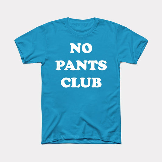 No Pants Club Adult Unisex Tee
