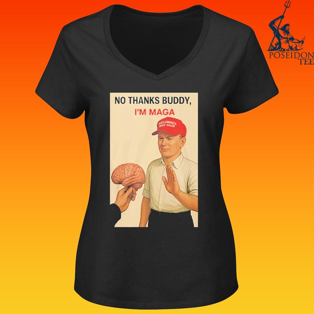 No Thanks Buddy I’m Maga T-shirt