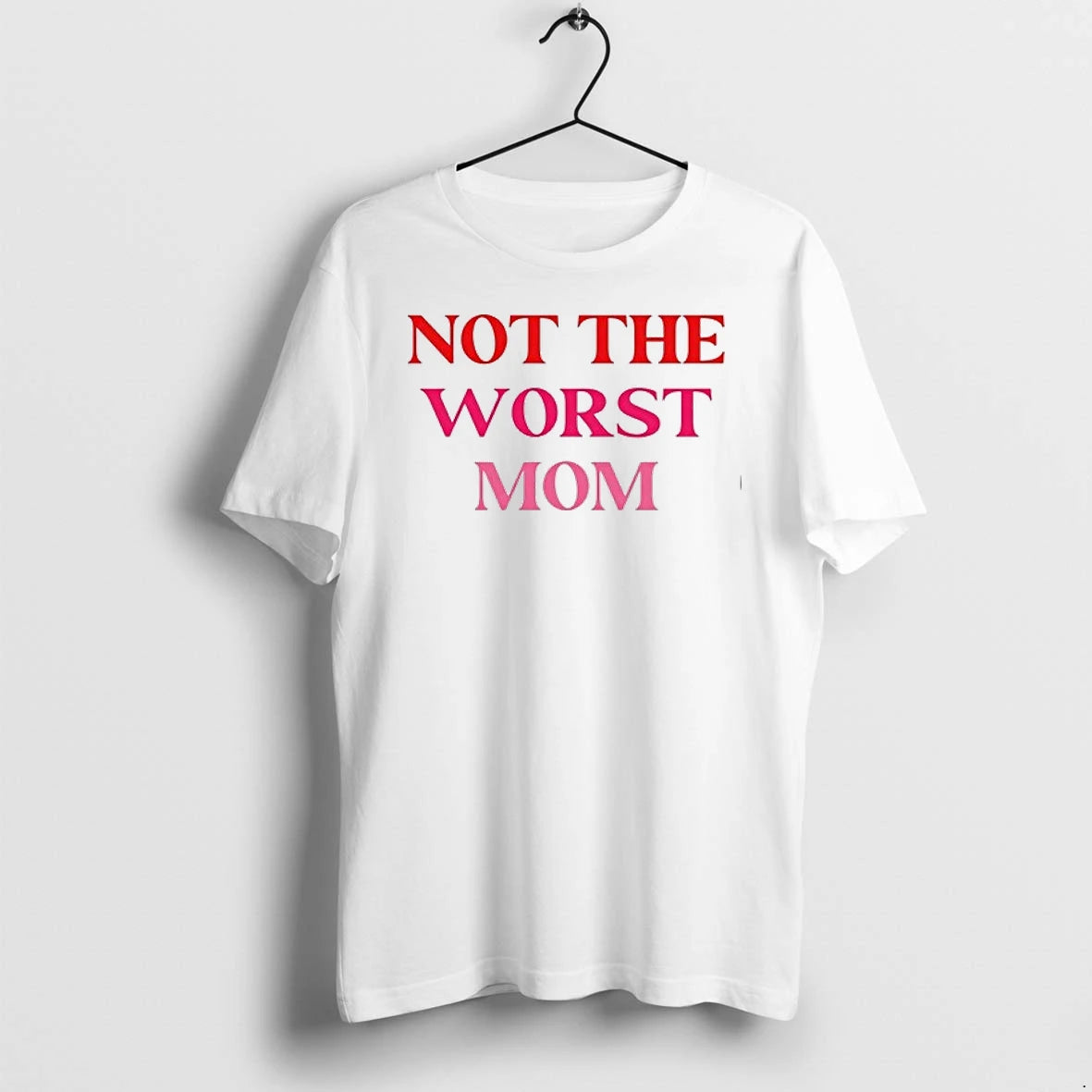 Not The Worst Mom Text 0 Tshirts Sweater