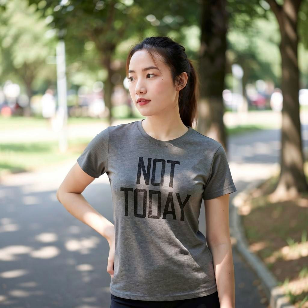 Not Today Women's T Shirt