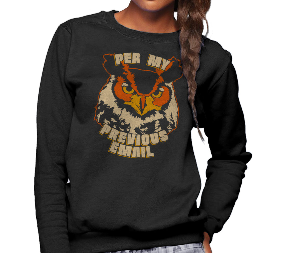 Unisex Per My Previous Email Owl Sweatshirt