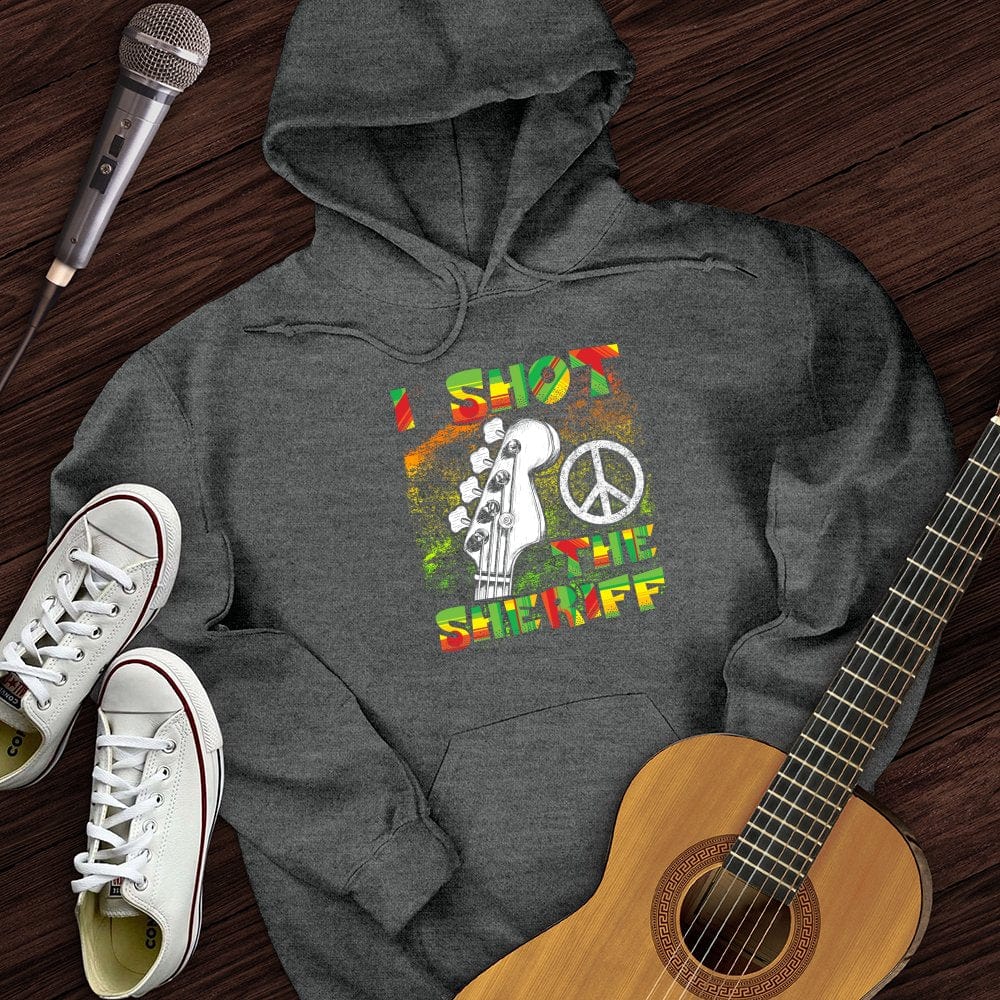 I Shot The Sheriff Hoodie