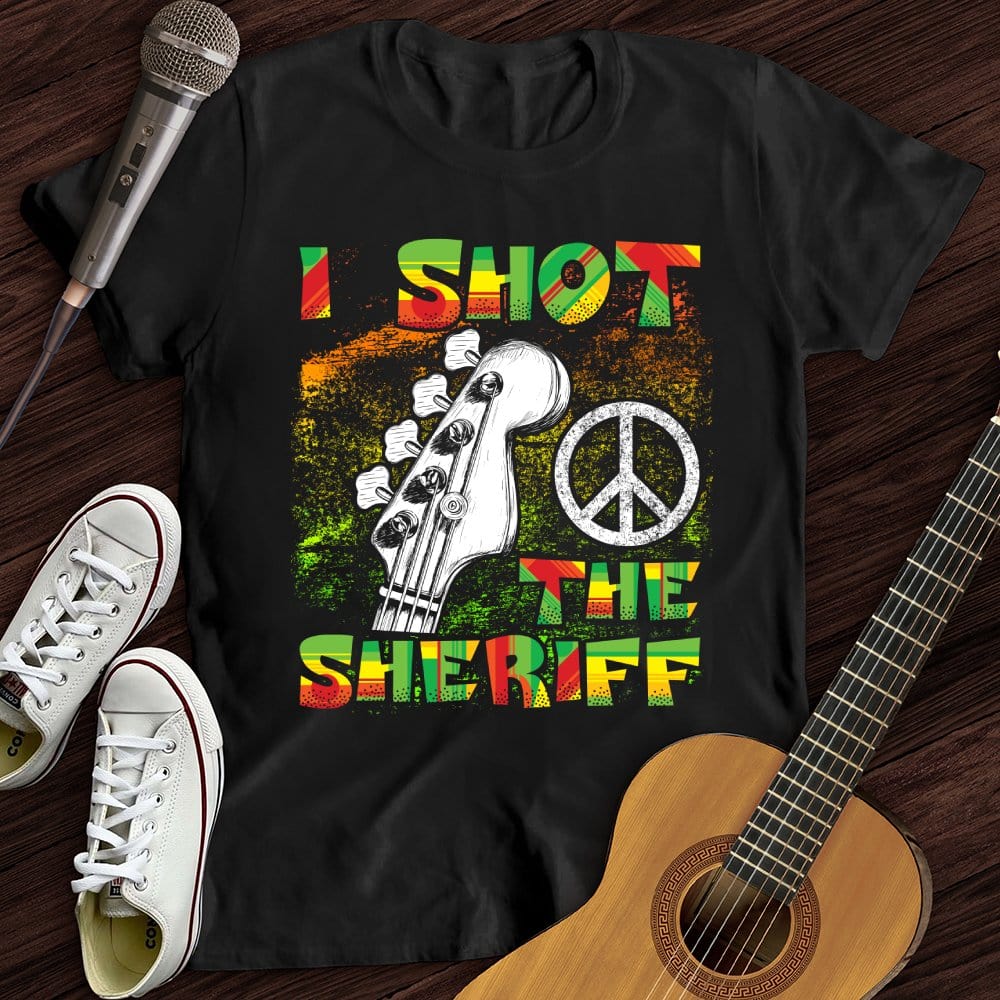 I Shot The Sheriff T-Shirt