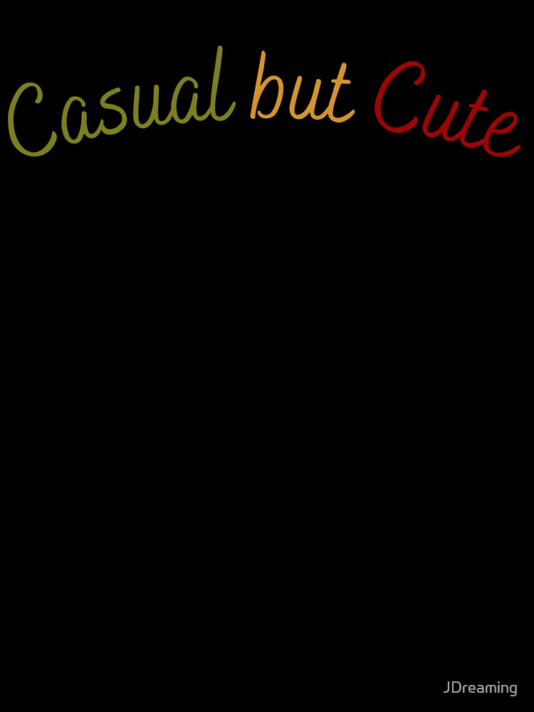 Casual Vibe but always looking cute. by JDreaming