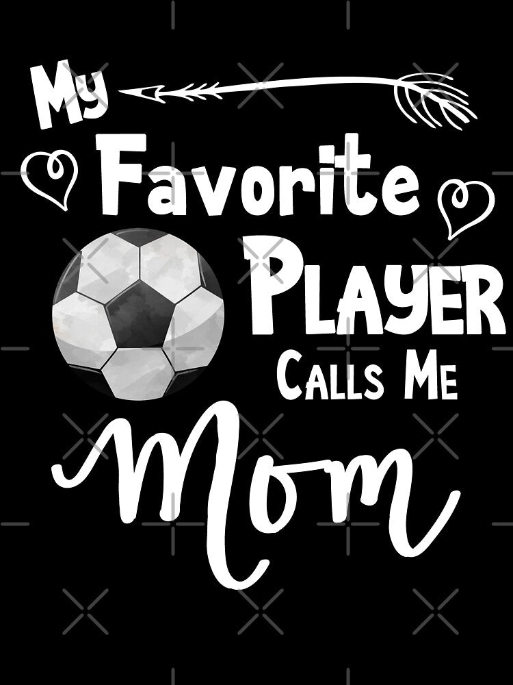 Soccer Football My Favorite Player Calls Me Mom Fan Designs by SpiritWestDesig