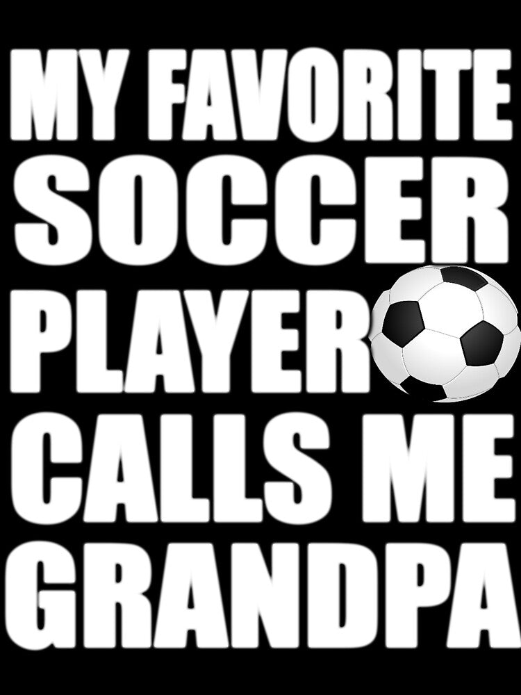 My Favorite Soccer Player Calls Me Grandpa Gift by Kiwi-Tienda2017